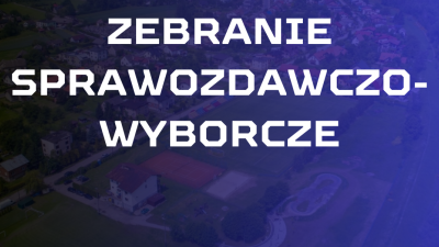 Zebranie sprawozdawczo-wyborcze