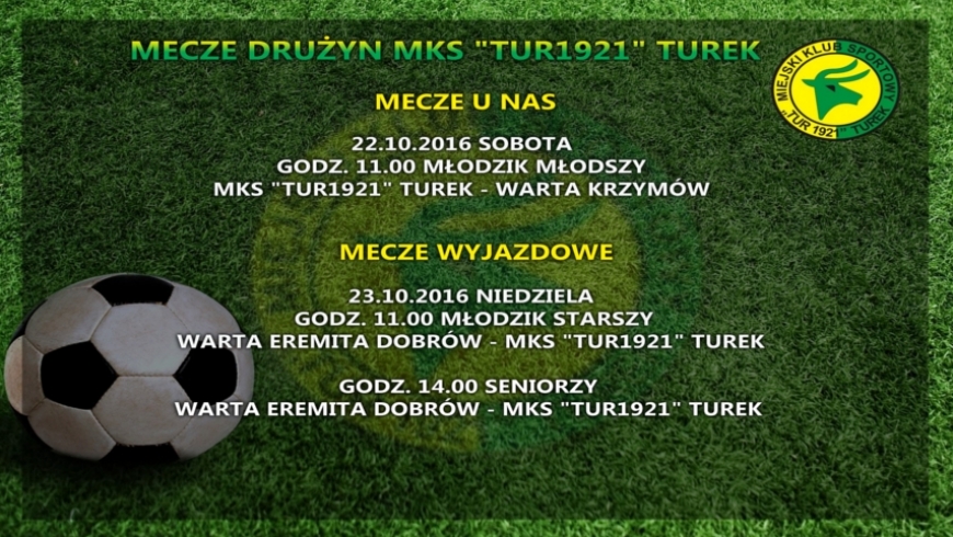 Mecze drużyn MKS "Tur1921" Turek  22-23.10.2016