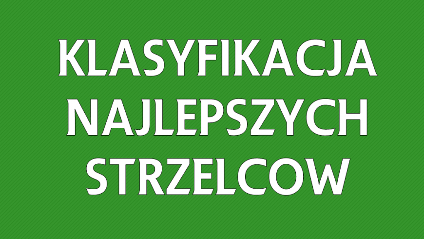 Klasyfikacja najlepszych strzelców okręgówki po XII kolejkach!