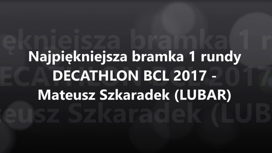 Najpiękniejsza bramka 1 rundy rozgrywek DECATHLON BCL - Mateusz Szkardek :-)