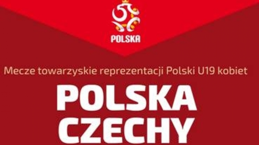 Mecz towarzyski reprezentacji kobiet Polska-Czechy