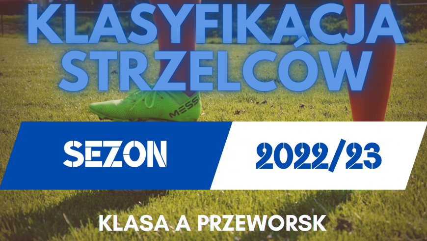 KLASYFIKACJA STRZELCÓW KLASY A PO IX KOLEJCE (2022/23)