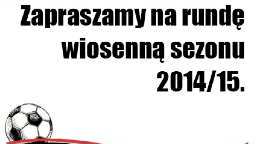 Terminarz rundy wiosennej sezonu 2014/15