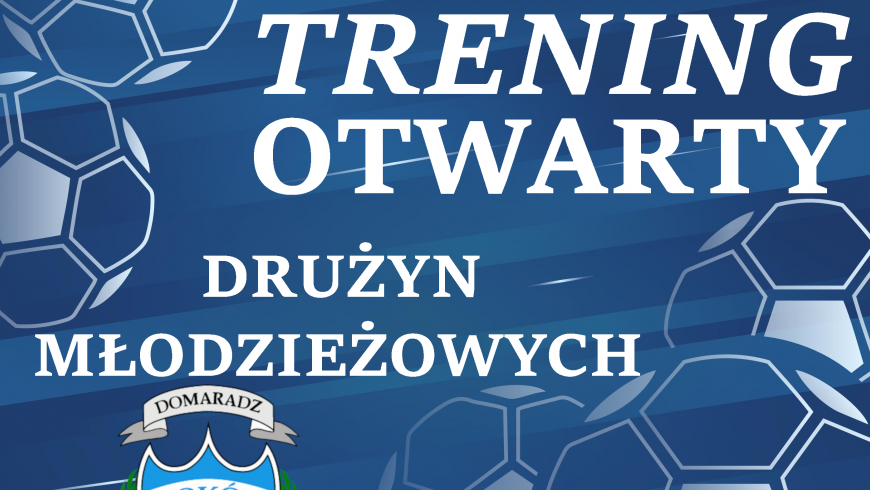 TRENING OTWARTY DRUŻYN MŁODZIEŻOWYCH!