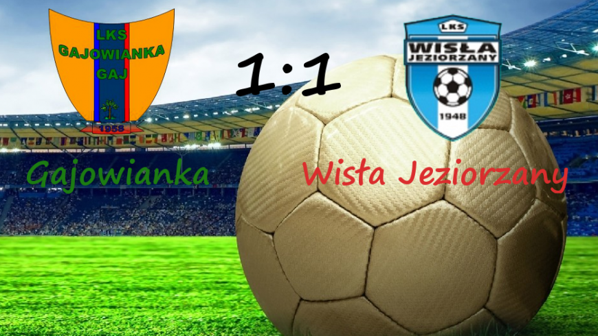 Gajowianka 1:1 Wisła Jeziorzany