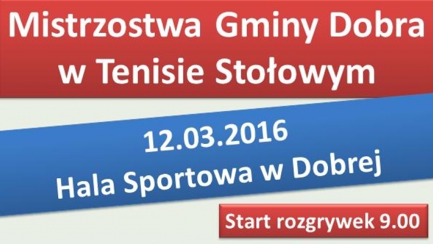 Mistrzostwa Gminy Dobra w Tenisie Stołowym.