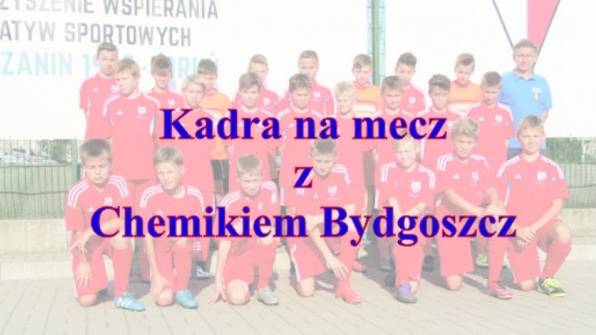 Kadra na mecz z Chemikiem Bydgoszcz