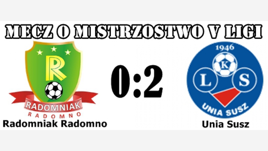 Radomniak - Unia Susz 0:2