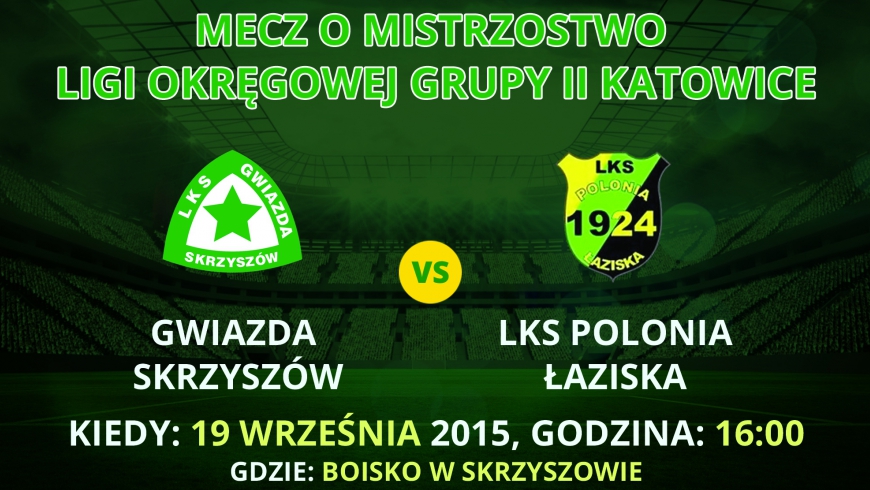 Zapowiedź meczu Gwiazda Skrzyszów - Polonia Łaziska