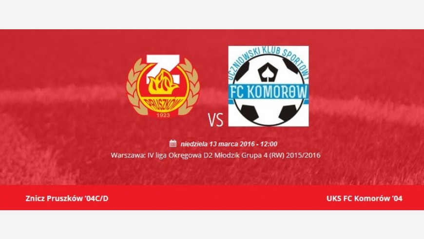 I kolejka mecz z FC Komorów, NIEDZIELA 13.03 - 12:00 zbiórka od 11:00 do 11:10, boisko Znicz