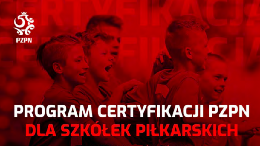 Program Certyfikacji PZPN dla Szkółek Piłkarskich – WAŻNE informacje dla rodziców!
