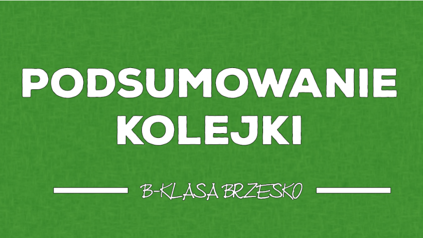 Podsumowanie X kolejki brzeskiej B-klasy – zmiana na fotelu lidera!