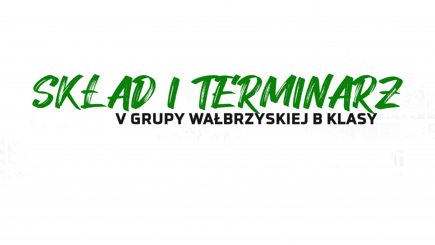 Skład i terminarz B klasy