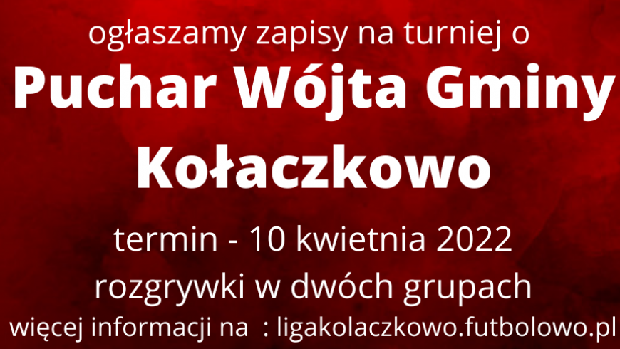 Puchar Wójta Gminy Kołaczkowo - zapisy.