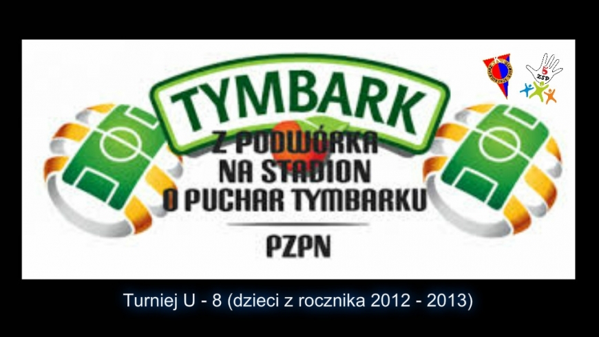 Turniej o Puchar Tymbarka U-8 Ważne informacje !