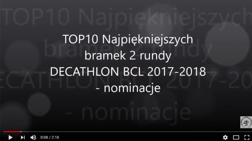 TOP10 - Najpiękniejszych bramek 2 rundy "DECATHLON BCL" - video