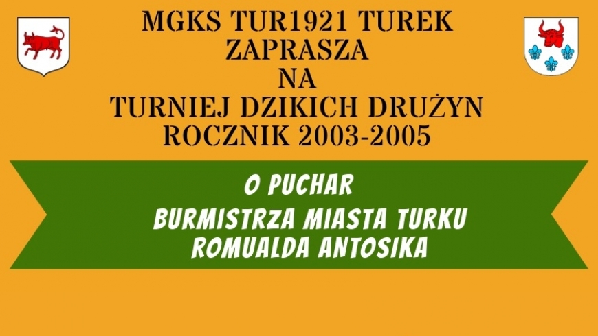 MGKS "Tur 1921" Turek zaprasza na turniej „DZIKICH DRUŻYN”