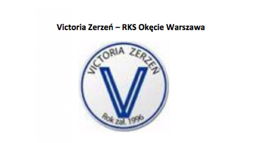 Sobotni mecz ligowy z Victorią Zerzeń.