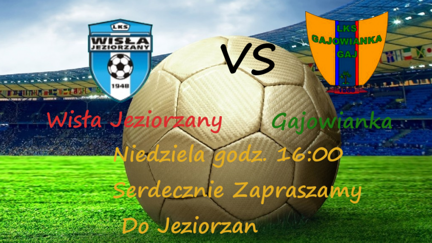 Wisła Jeziorzany vs Gajowianka Gaj