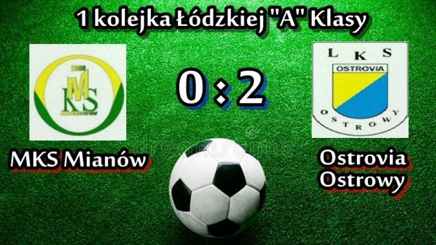 1 kolejka: MKS Mianów -Ostrovia Ostrowy