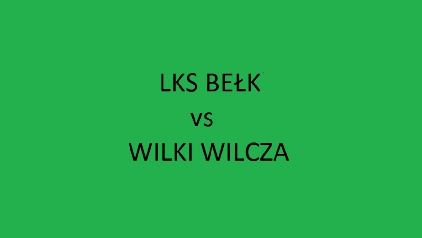 Sobota 10:45 Dębieńsko, LKS Bełk VS Wilki Wilcza