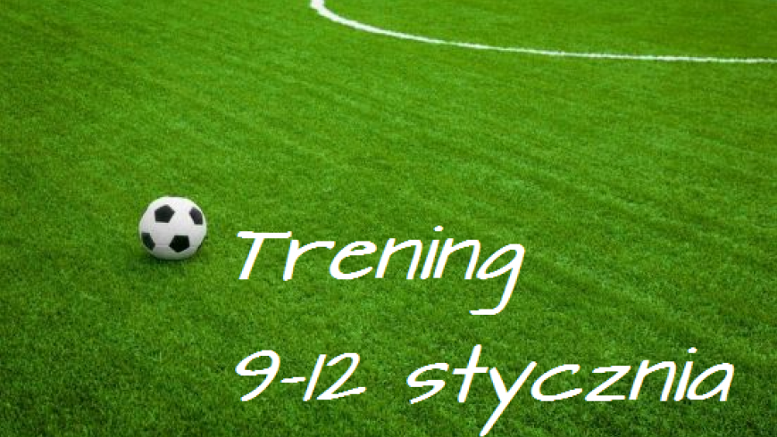 Treningi 9-12 stycznia