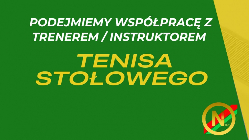 Praca! Poszukujemy trenera tenisa stołowego