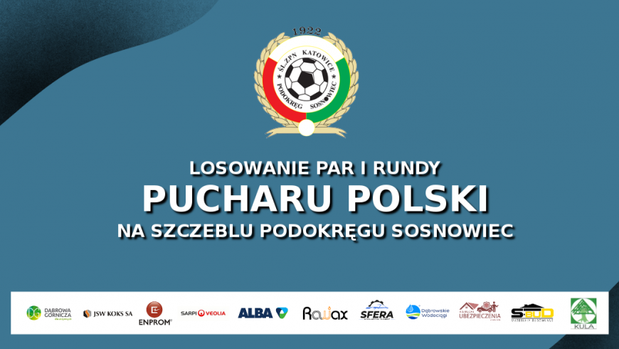 Losowanie par I Rundy Pucharu Polski na szczeblu Podokręgu Sosnowiec