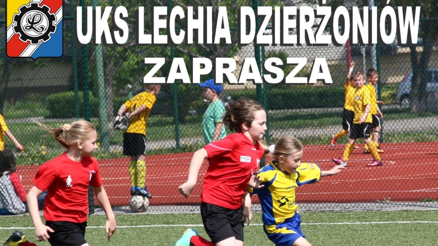 UKS LECHIA ZAPRASZA DZIEWCZĘTA ROCZNIK 2007-2010