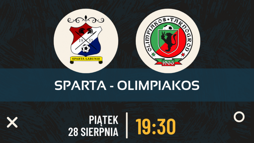 W piątek zagramy ze Spartą Łabunie
