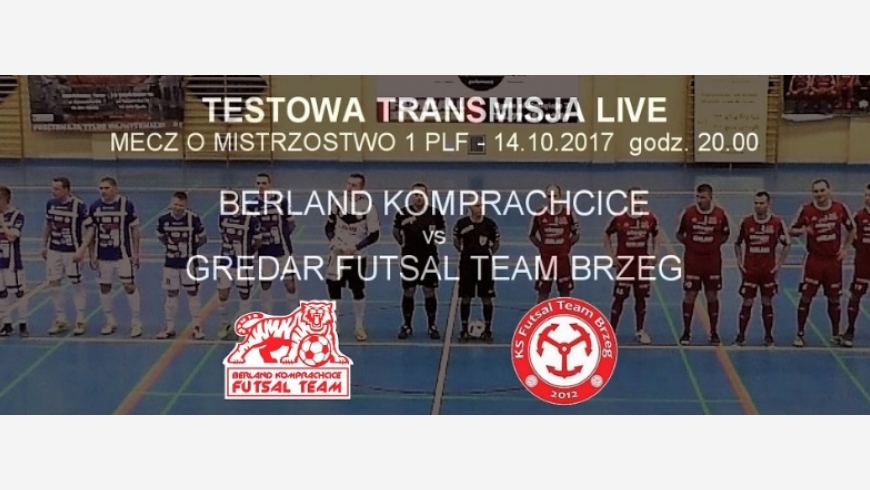 BERLAND KOMPRACHCICE vs GREDAR FUTSAL TEAM BRZEG - na żywo !