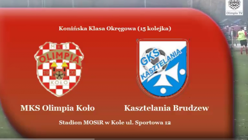 SENIORZY: MKS OLIMPIA KOŁO - KASZTELANIA BRUDZEW [VIDEO]