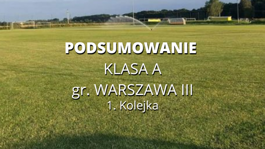 Wyniki 1 kolejki Klasy A gr. Warszawa III