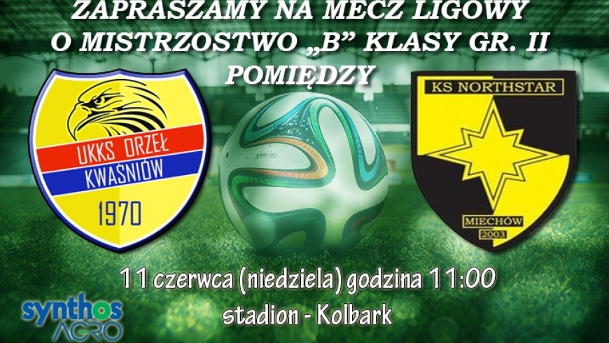 21 Kolejka B-Klasa Gr. II :  Orzeł Kwaśniów - Northstar Miechów