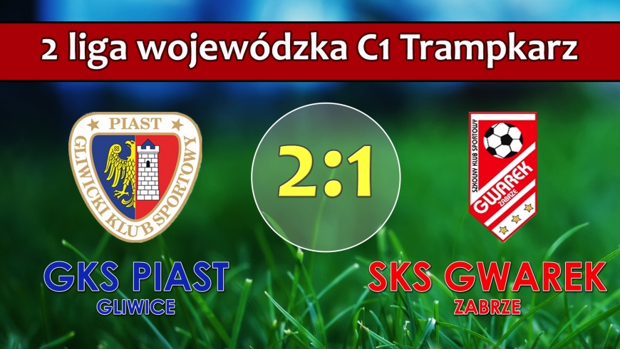 II LTrC1 I GKS PIAST GLIWICE - SKS GWAREK ZABRZE 2:1