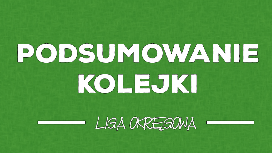 Podsumowanie 13. kolejki Ligi okręgowej