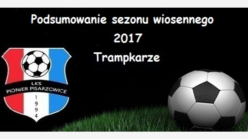 Podsumowanie Trampkarzy - sezon wiosenny 2017'