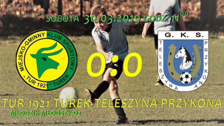 Tur 1921 Turek- Teleszyna Przykona 0:0, młodzik młodszy D2, sobota 30.03.2019