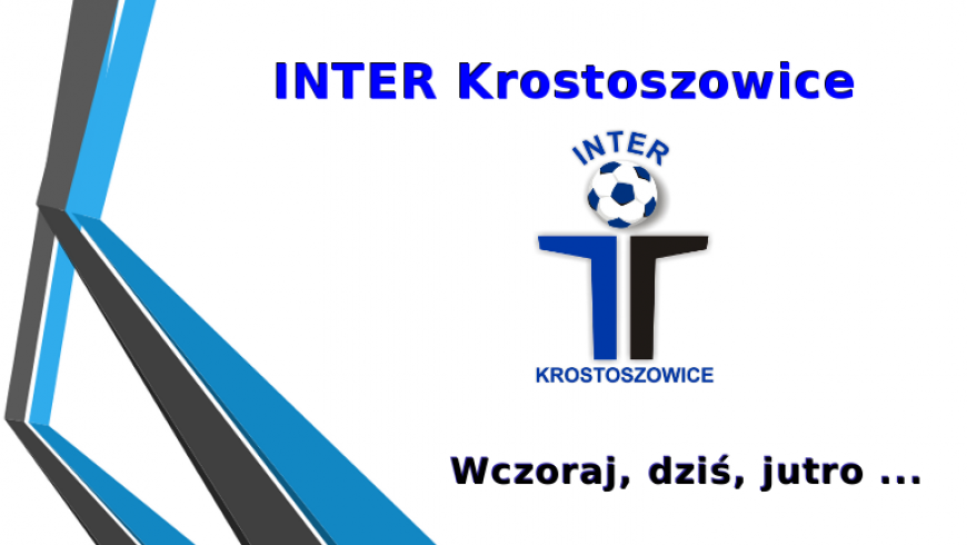 INTER Krostoszowice - wczoraj, dziś, jutro ...