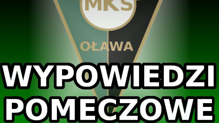 ŚLĘZA - MKS: Wypowiedzi pomeczowe