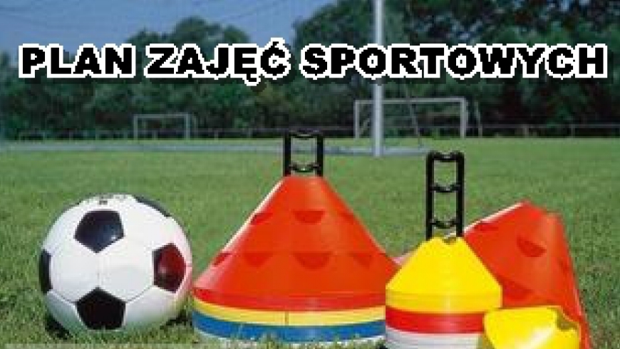 PLAN ZAJĘĆ SPORTOWYCH .