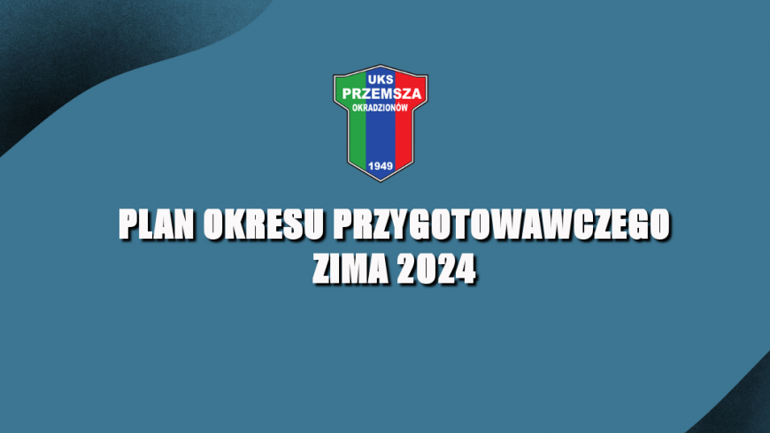 Plan okresu przygotowawczego - Zima 2024