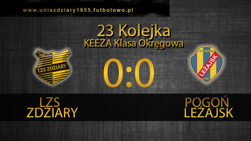 23 Kolejka: LZS Zdziary - Piogoń Leżajsk 0:0.