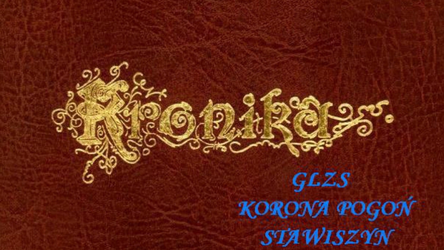 KRONIKA KORONY POGOŃ STAWISZYN - lata 2000-2004 cz.2