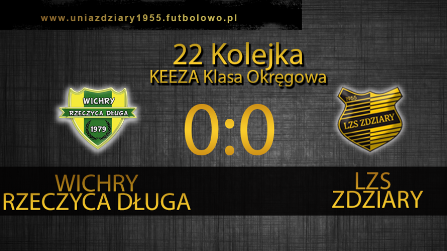 22 Kolejka: Wichry Rzeczyca Długa - LZS Zdziary 0:0.