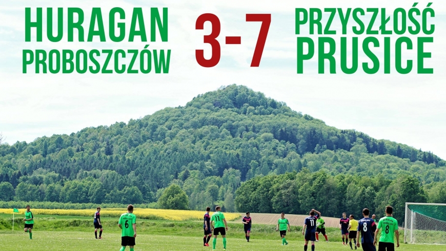 Huragan Proboszczów 3 - 7 Przyszłość Prusice