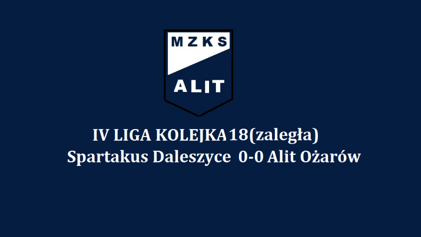 IV LIGA: Spartakus Daleszyce  0-0 Alit Ożarów