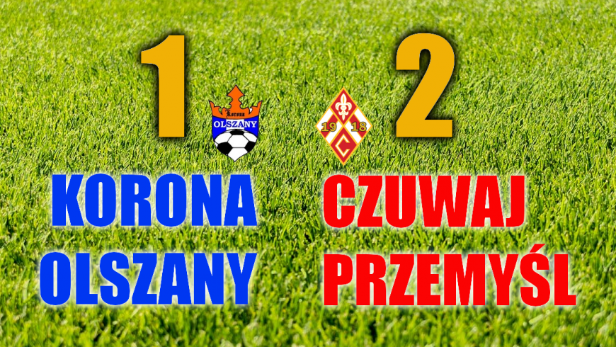 KORONA OLSZANY - CZUWAJ PRZEMYŚL 1:2