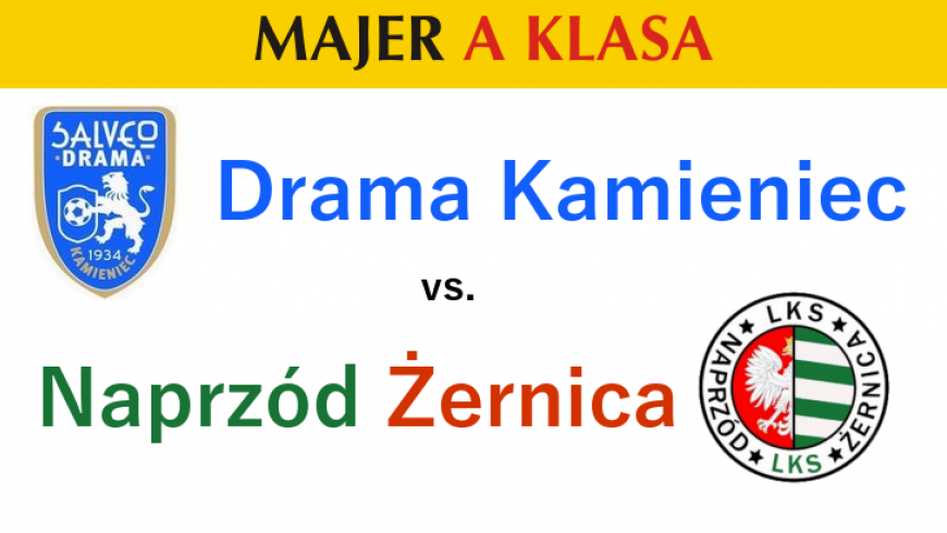 Zapowiedź meczu: Drama Kamieniec - Naprzód Żernica