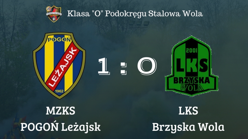 MZKS Pogoń Leżajsk 1-0 LKS Brzyska Wola